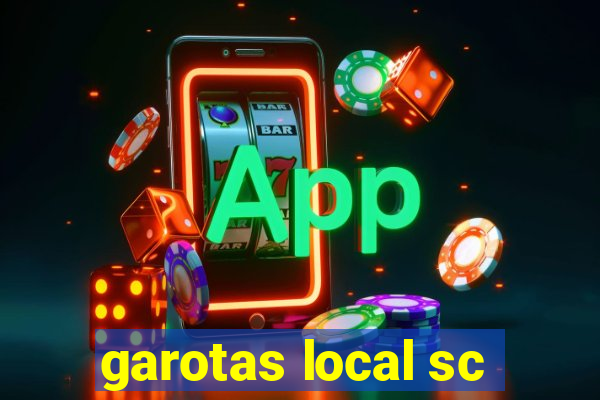 garotas local sc